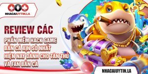 Review các phần mềm hack game bắn cá xịn sò nhất hiện nay