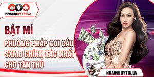 Bật Mí Phương Pháp Soi Cầu XSMB Chính Xác Nhất