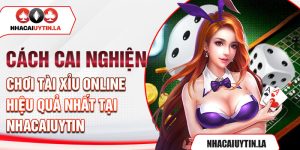 Cách cai nghiện tài xỉu online hiệu quả nhất tại nhacaiuytin