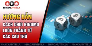 Hướng dẫn cách chơi Binomo luôn thắng từ các cao thủ