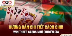 Hướng Dẫn Chi Tiết Cách Chơi Win Three Cards Như Chuyên Gia