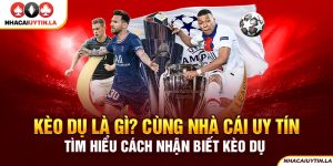 Kèo dụ là gì? Cùng nhà cái uy tín tìm hiểu cách nhận biết